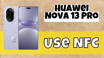 How to Enable NFC Nova 13 Pro / Use NFC #huawei