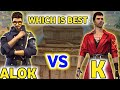 Alok Vs K Free Fire | Dj Alok Vs K Which is Best ? | K vs Alok Who is Best ? | Free Fire Alok Vs K