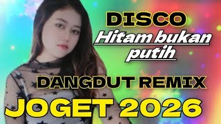 Download Lagu DISCO HITAM BUKAN PUTIH DANGDUT REMIX KOPLO TERBARU FULL BASS JEDUG 2026 MP3