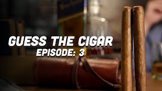 Guess the Cigar | Episode 3