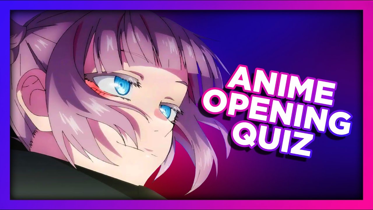 ANIME OPENING QUIZ - 75 Openings [VERY EASY - VERY HARD] : r/anime