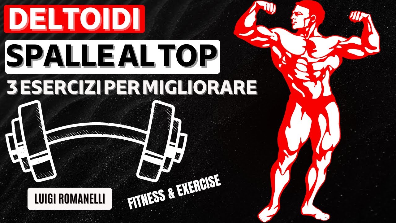 DELTOIDI: 3 esercizi per le Spalle, allenati e migliora questo distretto muscolare Luigi Romanelli