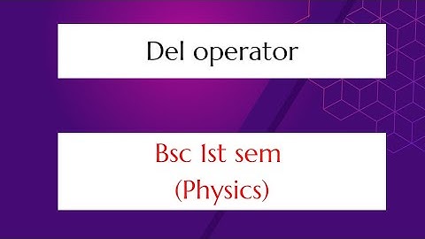Del operator |Short note |Bsc 1st sem| mechanics and properties of matter|Physics|#kumaununiversity