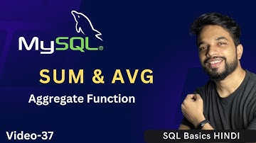 Video - 37 | MySQL SUM & AVG Function, How to use SUM and AVG Functions in MySQL?| MPrashant