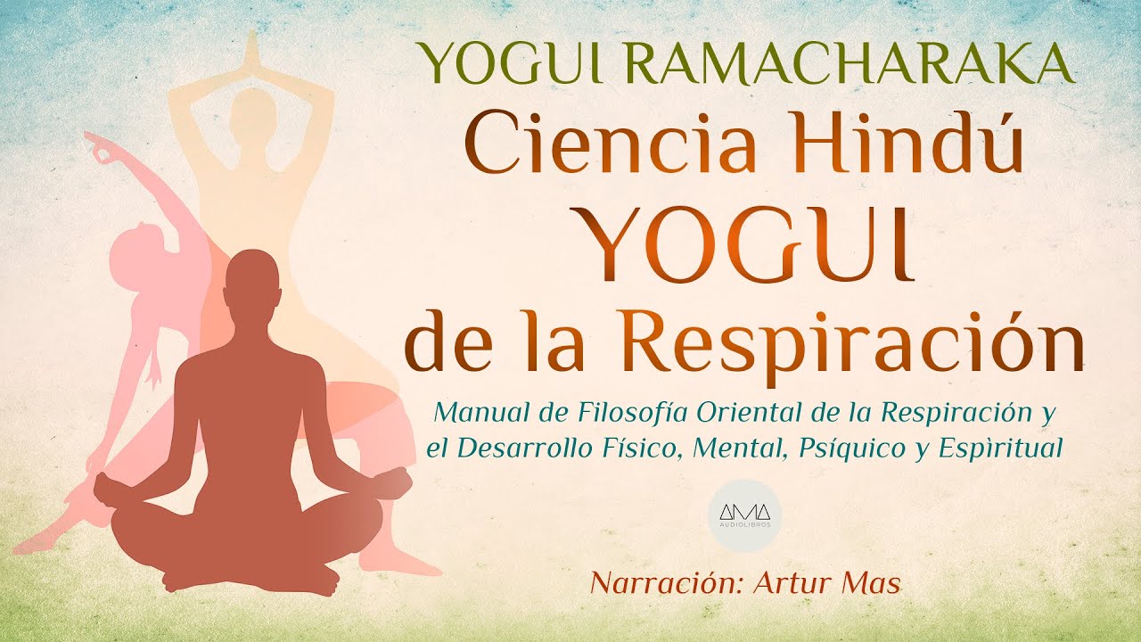 Yogui Ramacharaka - Ciencia Hindú Yogui de la Respiración [Audiolibro narrado por Artur Mas]