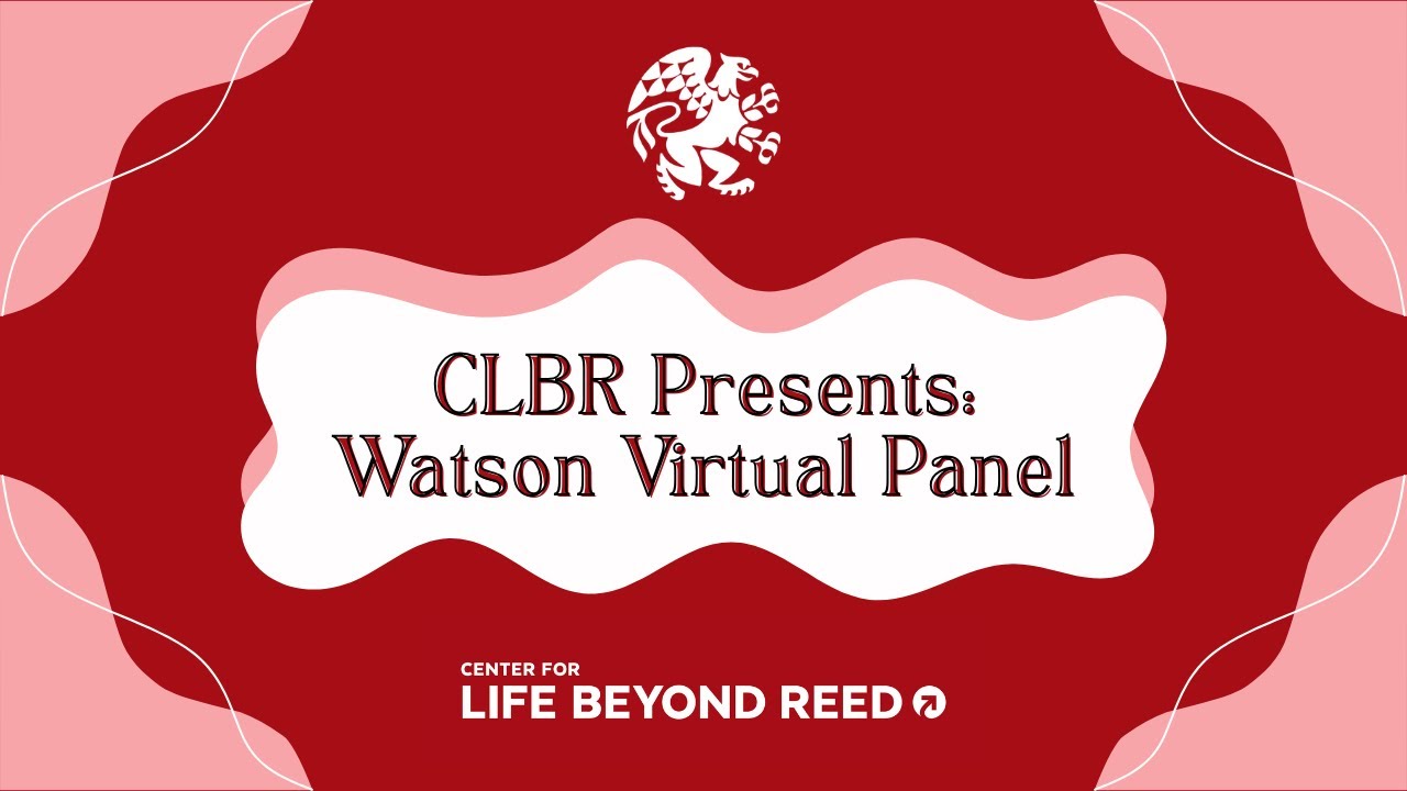 Watson Fellowship: Panel Discussion with Reed Watson Fellows