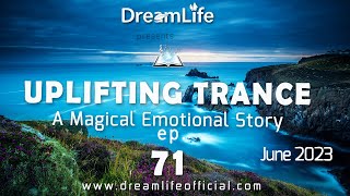 Uplifting Trance Mix - A Magical Emotional Story Ep. 071 by DreamLife ( June 2023) 1mix.co.uk