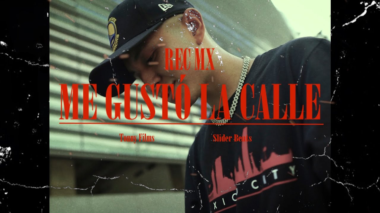 Rec MX - Me gusto la calle (Video Oficial) - YouTube