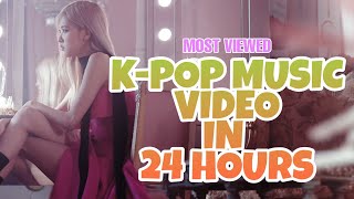 MOST VIEWED K-POP MUSIC VIDEO IN 24 HOURS