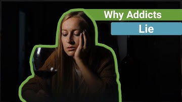Why Addicts Lie