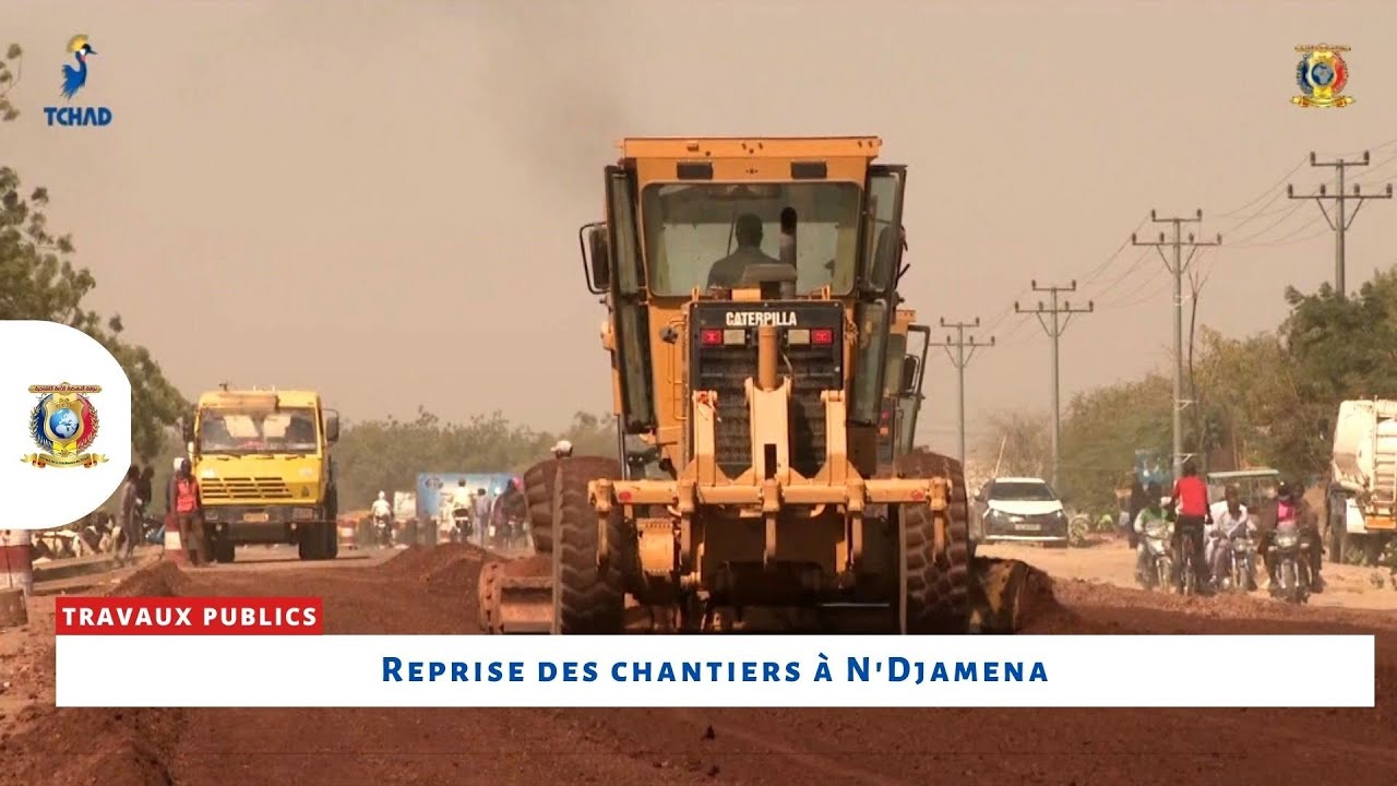 TRAVAUX PUBLICS - Reprise des chantiers à N'Djamena