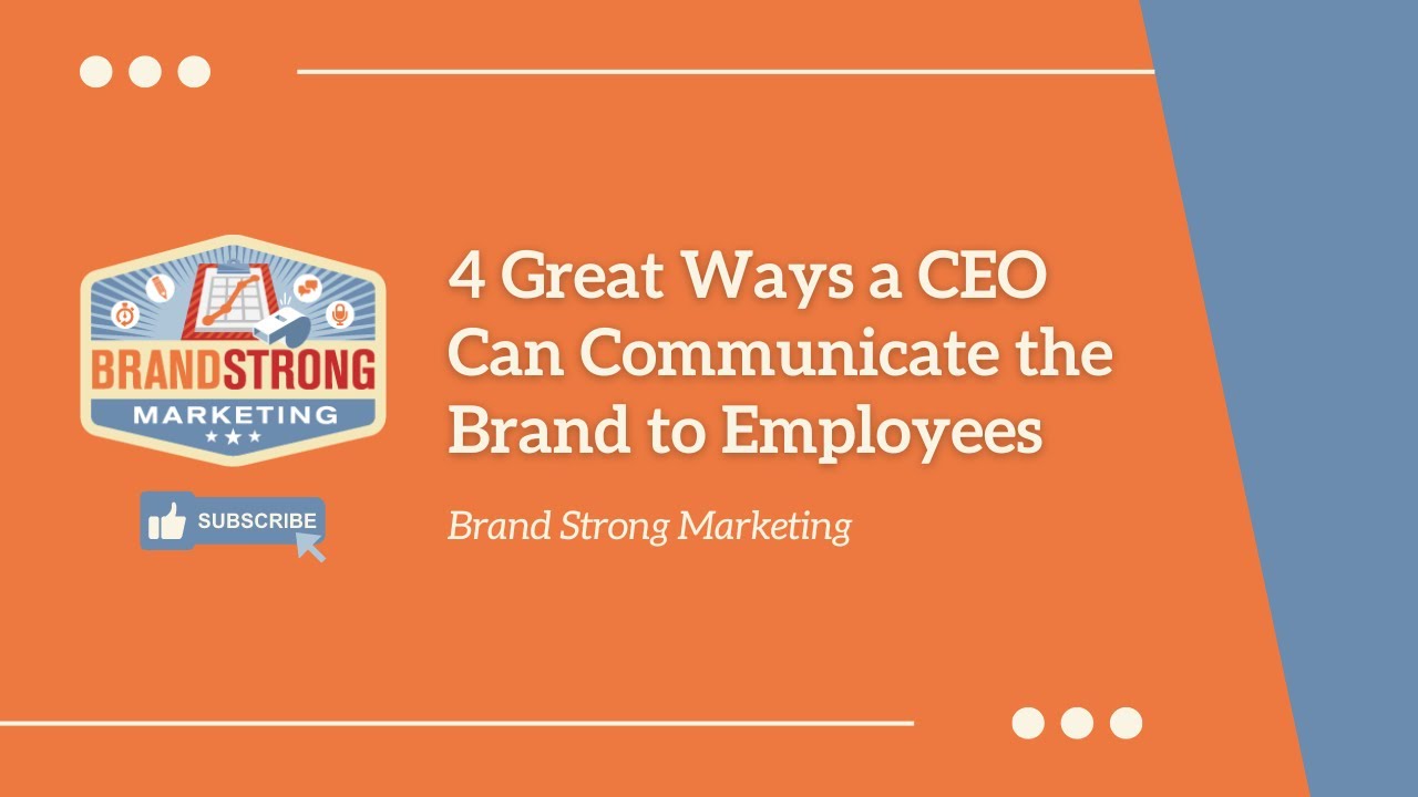 Four Great Ways a CEO Can Communicate the Brand to Employees