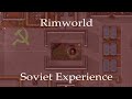 Rimworld: The Soviet Experience
