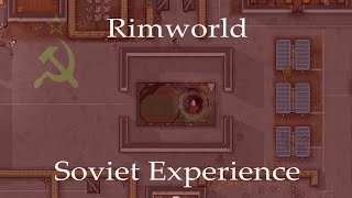 The Soviet Experience - Rimworld