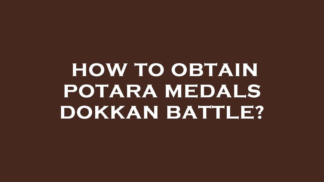 How to obtain potara medals dokkan battle? - YouTube