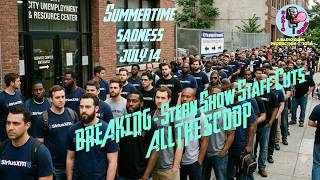 Summertime Sadness July 14 - BREAKING! ALL THE STERN STAFF FIRINGS!