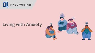 Webinar - Living with Anxiety