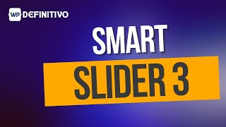 Smart Slider 3 | Plugin Gratuito para Slides no WordPress