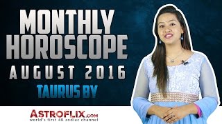 Taurus | Monthly Horoscope | August 2016 by GaneshaSpeaks.com