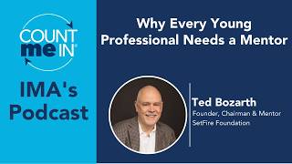 Ep. 367: Ted Bozarth - Why Every Young Professional Needs a Mentor