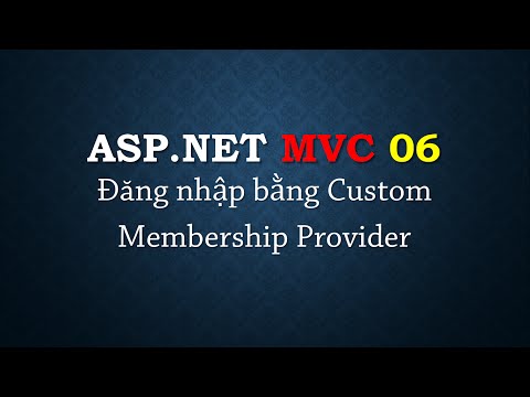 Video ASP.NET MVC - #6: Cách đăng nhập với Custom Membership... - youtube