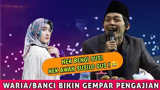 GUS IQDAM | KETEMU W@RIA/B@NCI BIKIN GEMPAR JAMA'AH (bengi Susi awan Susilo)