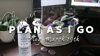 Plan as I go: March 19th