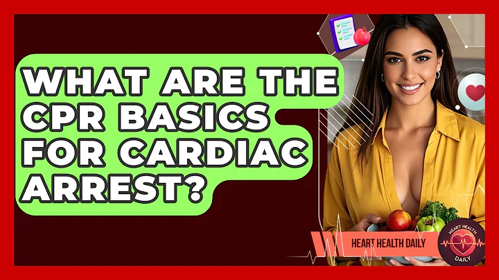 What Are The CPR Basics For Cardiac Arrest? - Heart Health Daily