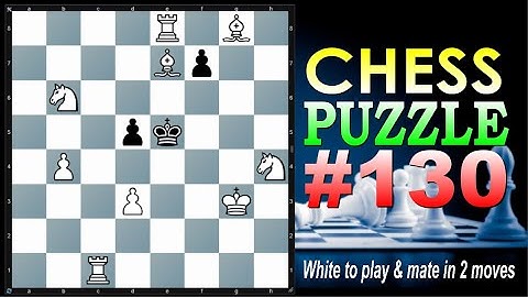 CHESS PUZZLE #130  || White to play and mate in 2 moves