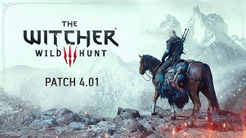 The Witcher 3💠Update 4.01 aka 4.010
