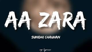 🎤Sunidhi Chauhan - Aa Zara Full Lyrics Song | Murder 2 | Emraan Hashmi , Jacqeline Fernandes | Resimi