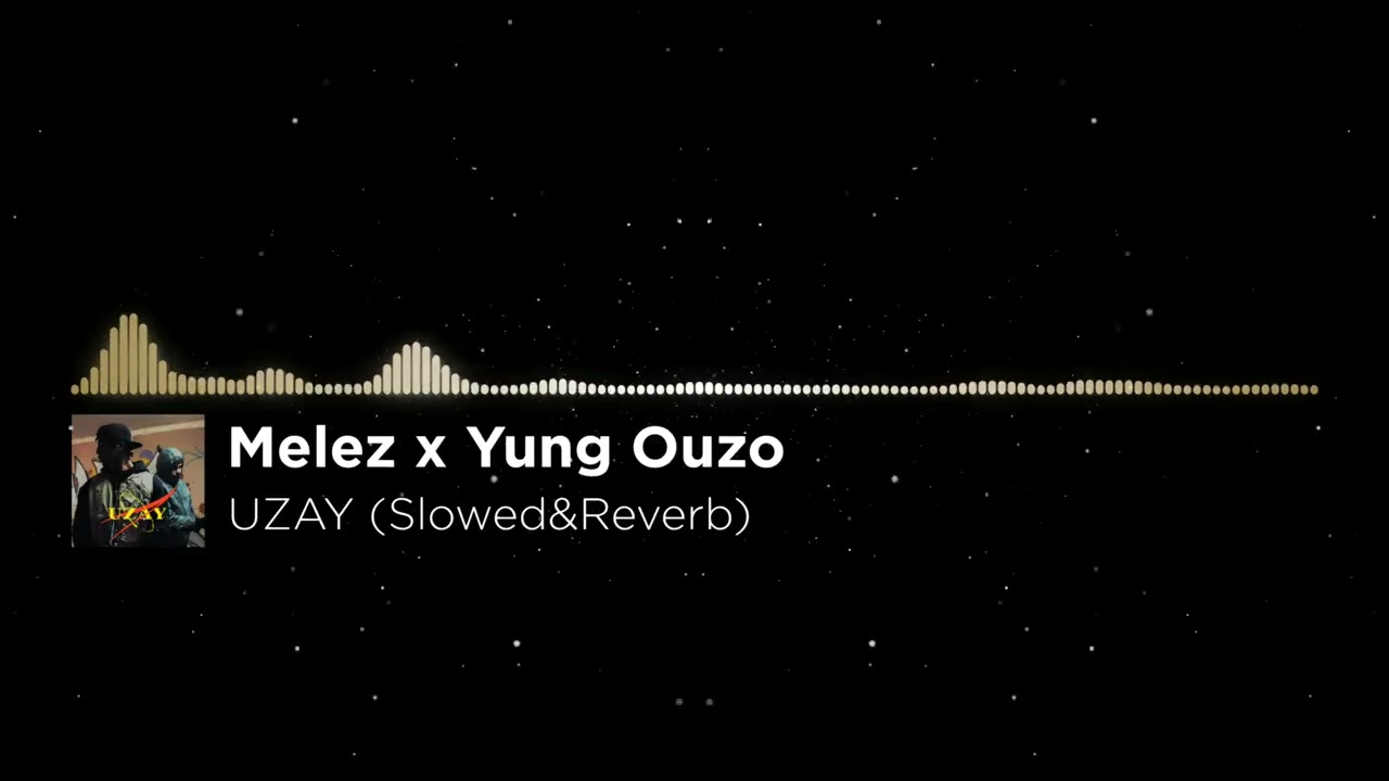 Melez x Yung Ouzo - UZAY (Slowed&Reverb) auf YouTube ansehen Melez x Yung Ouzo - UZAY (Slowed&Reverb) auf YouTube ansehen