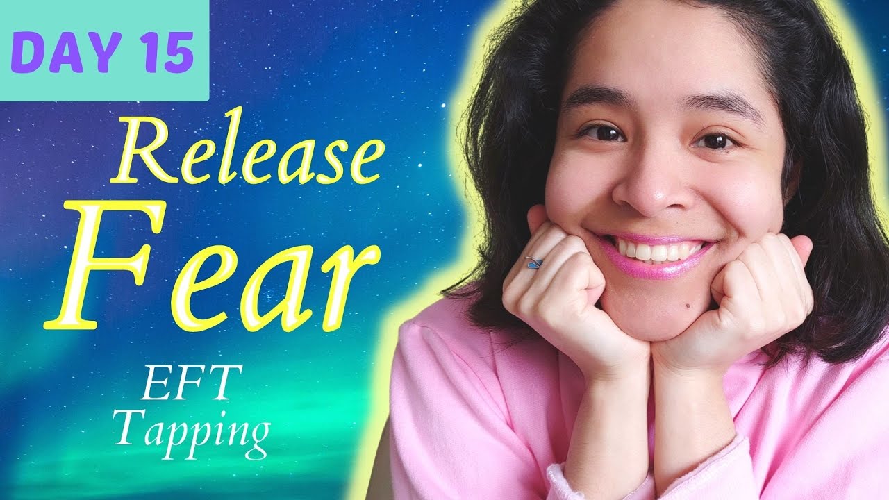 Release FEAR and WORRY EFT Tapping 💜 30 Days of Wholeness | DAY 15💜 ...