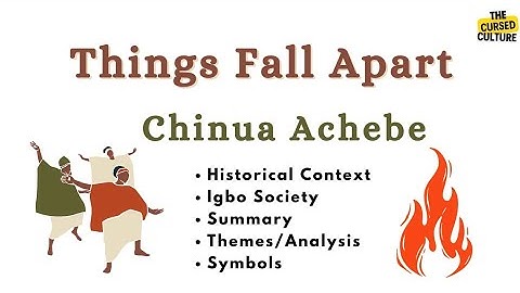 THINGS FALL APART by CHINUA ACHEBE Explained | Context | Summary | Themes | Symbols