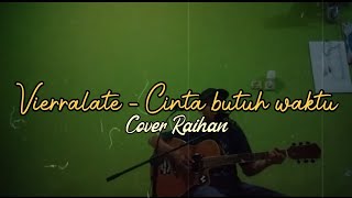 Download Lagu Story wa jangan menunggu bila tak bisa nunggu - Vierralate - cinta butuh waktu ( cover raihan ) MP3
