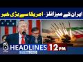 Iran Missiles | US Reaction | Middle East Tensions Rise | 12PM News Headlines