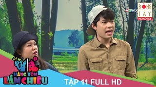 HÀNG XÓM LẮM CHIÊU MÙA 3 | TẬP 11 FULL HD: QUANG TRUNG- LÊ TRANG- ANH TÚ- BỬU ĐA - PHẠM YẾN