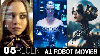 Top 5 Humanoid Robot Movies of Recent Years | Best AI Robot Movies | Artificial Intelligence Movies