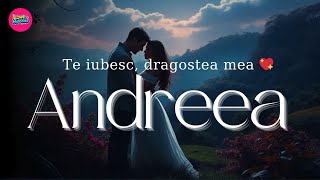 Te iubesc, Andreea ❤️ – Cântec Personalizat Plin de Emoție