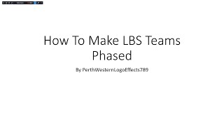 How To Make Lbs Teams Phased
