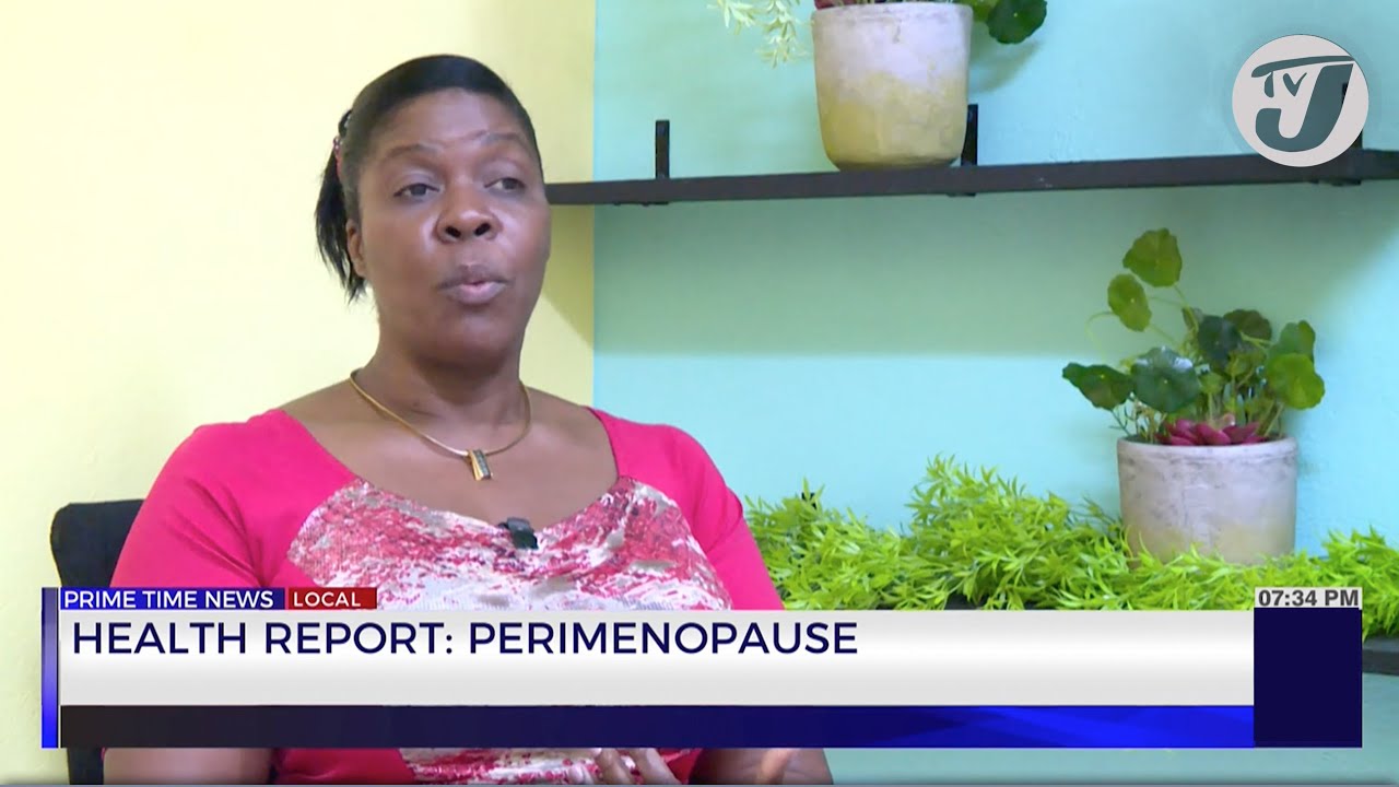 Health Report: Perimenopause | TVJ News