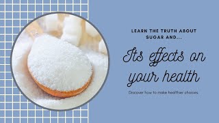 The Bitter Truth: Sugar's Secret Impact on Your Health