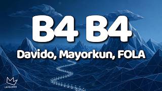 Davido – B4 B4 (Lyrics) ft. Mayorkun & FOLA ⭐