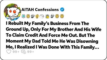 I Rebuilt My Family’s Business, Only For My Brother And His Wife To Claim… Reddit Family Stories