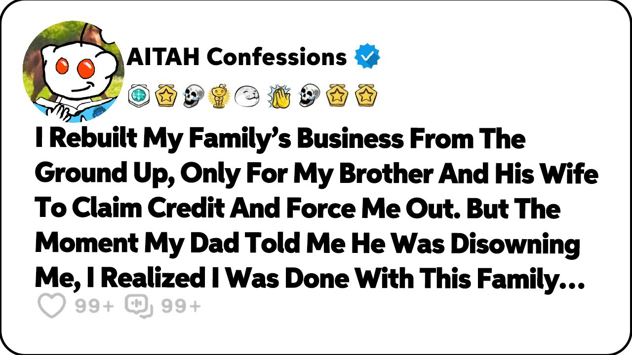 I Rebuilt My Family’s Business, Only For My Brother And His Wife To Claim… Reddit Family Stories