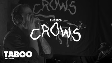 Crows - The Itch | Taboo Sessions