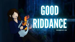 Good Riddance - from HADES | female cover by LeonhardtMills