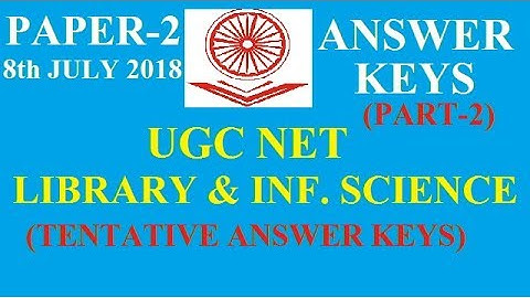 UGC NET LIBRARY AND INFORMATION SCIENCE ANSWER KEYS PAPER 2 JULY 2018(Part-2)