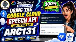 Using the Google Cloud Speech API: Challenge Lab #ARC131 #qwiklabsarcade2026