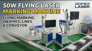 Meet the ROFER LASER: Your Solution for High-Speed, Automatic Line Marking (50W Flying Laser)